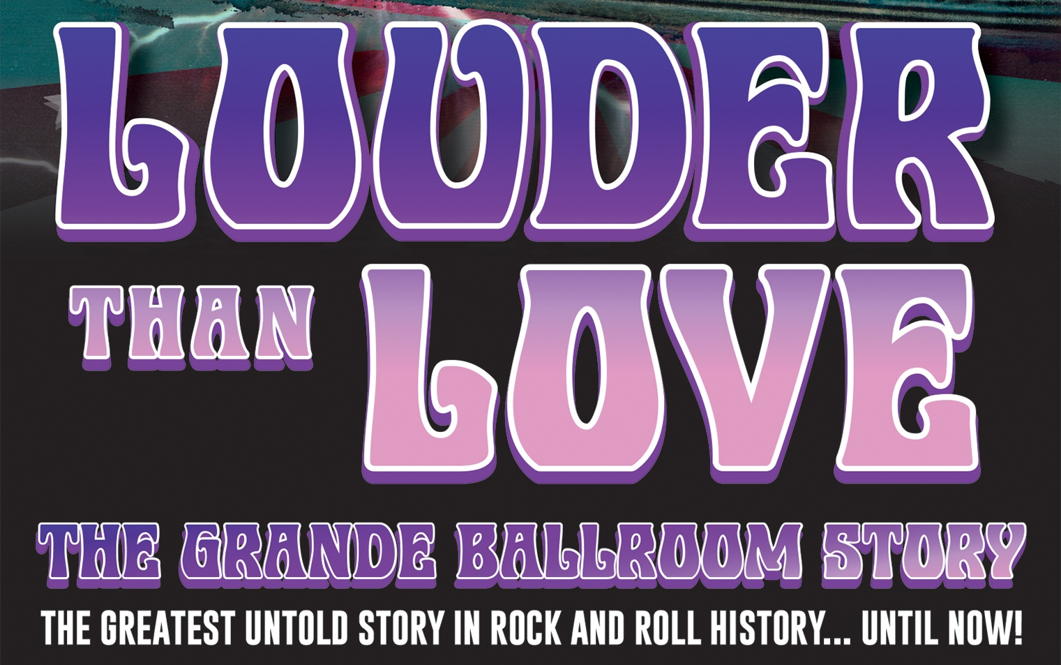 Louder Than Love – The Grande Ballroom Story | MVD Entertainment ...